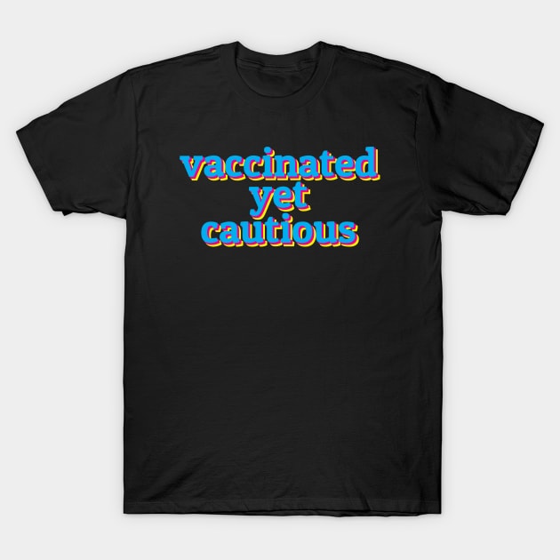 Vaxxed And Vigilant T-Shirt by stalleydesign